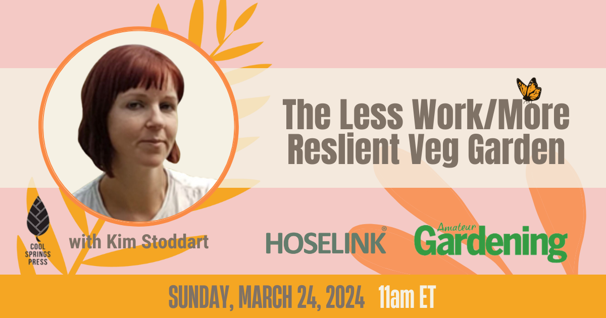 The Less Work / More Resilient Veg Garden - Kim Stoddart